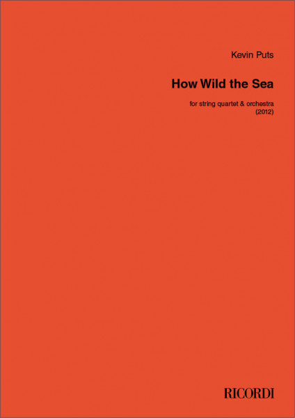 How Wild the Sea for String quartet & Orchestra