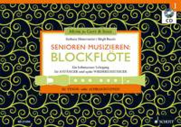 Senioren musizieren: Blockflöte Band 1 Ein behutsamer Lehrgang für späte Einsteiger mit großen Noten