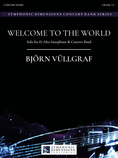 Welcome to the World Solo for Eb Alto Saxophone & Concert Band