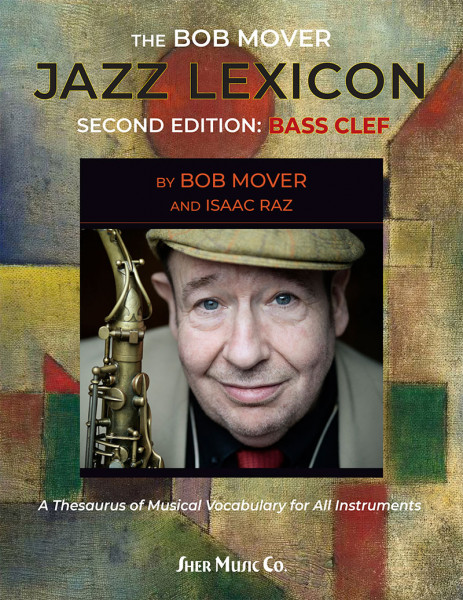 The Bob Mover Jazz Lexicon Second Edition (B.C.) A Thesaurus of Musical Vocabulary for All Instruments
