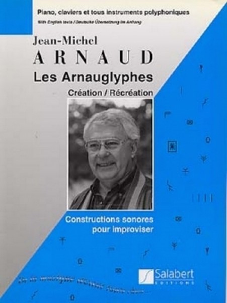 Les Arnauglyphes Création / Récréation Méthode D'Improvisation Piano, claviers et tous instruments polyphoniques