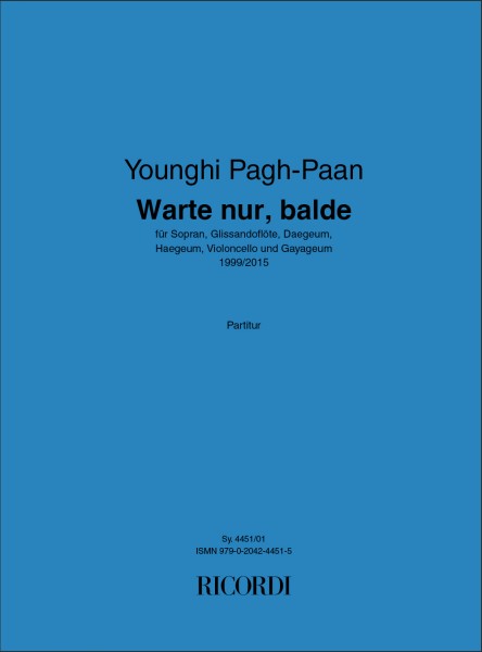 Warte nur, balde fur Sopran, Glissandoflote , Daegeum, Haegeum, Violoncello und Gayageum