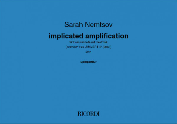 implicated amplification für Bassklarinette mit Elektronik-[ extension c zu "ZIMMER I-III" (2013)]