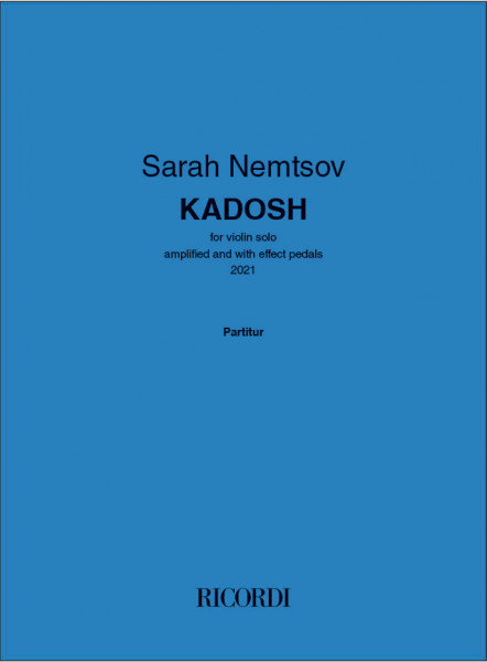 Kadosh for violin solo amplified and with effect pedals (2021)
