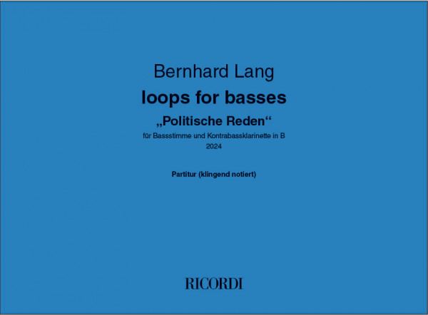Loops for basses "Politische Reden" für Bassstimme und Kontrabassklarinette in B (2024)