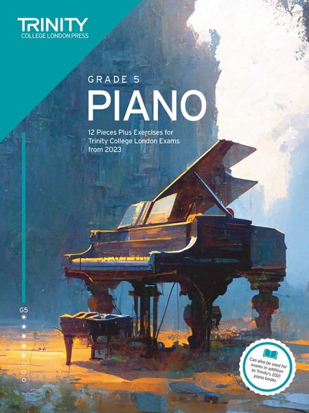 Piano Exam Pieces Plus Exercises 2023 Grade 5 12 Pieces for Trinity College London Exams from 2023