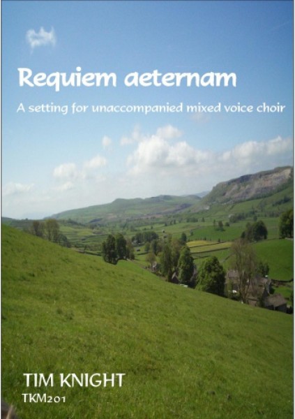 Requiem Aeternam A setting for unaccompanied mixed voice choir