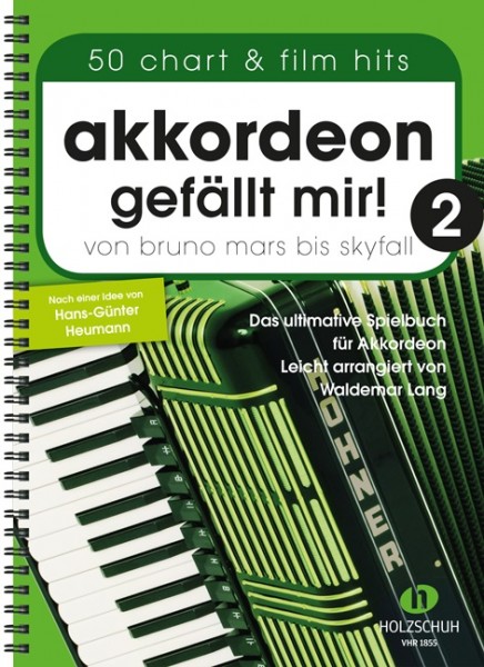 Akkordeon gefällt mir! 2 Von Bruno Mars bis Skyfall – Das ultimative Spielbuch für Akkordeon, leicht arrangiert