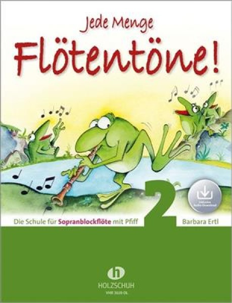 Jede Menge Flötentöne! 2 Die Schule für Sopranblockflöte mit Pfiff