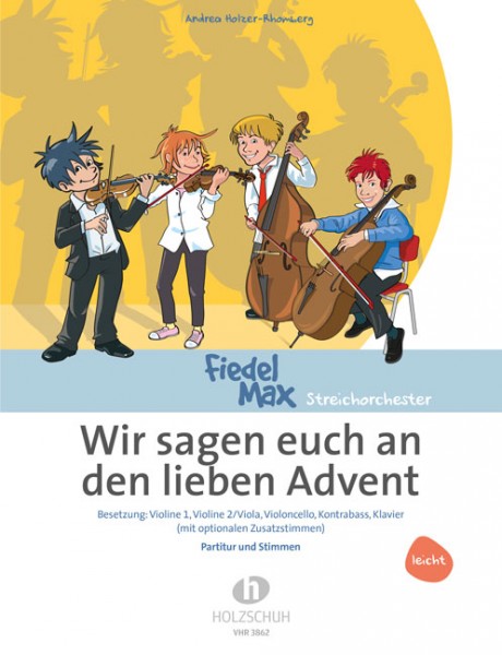 Wir sagen euch an den lieben Advent Violine 1, Violine 2/Viola, Violoncello, Kontrabass, Klavier (leicht)