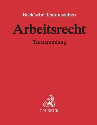 Arbeitsrecht: Sammlung aller wichtigen in der Bundesrepublik geltenden arbeitsrechtlichen Vorschriften. Loseblatt-Textsammlung. Grundwerk zur Fortsetzung (min. 12 Monate ab Kaufdatum). Rechtsstand: Januar 2025. Mit On
