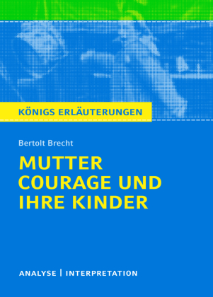 Bertolt Brecht 'Mutter Courage und ihre Kinder': Textanalyse und Interpretation. Klasse 9-13. Realschule/Gymnasium. Inkl. Download