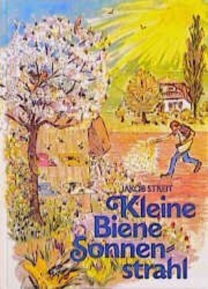 Kleine Biene Sonnenstrahl: Ein Bienenmärchen