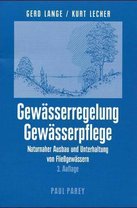 Gewässerregelung, Gewässerpflege: Naturnaher Ausbau und Unterhaltung von Fließgewässern