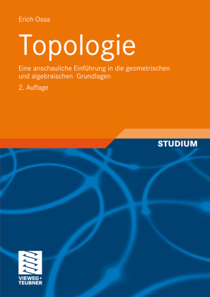 Topologie: Eine anschauliche Einführung in die geometrischen und algebraischen Grundlagen. Vorw. v. Autor