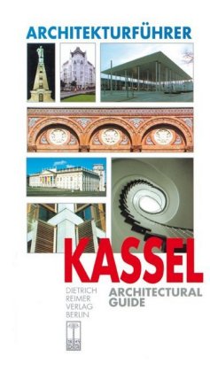 Architekturführer Kassel. Architectural Guide Kassel: Einl. v. Sascha Winter u. Stefan Schweizer. Dtsch.-Engl.
