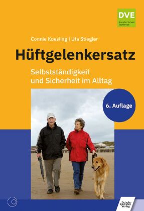 Hüftgelenkersatz: Selbstständigkeit und Sicherheit im Alter. Hrsg. v. Dtsch. Verband d. Ergotherapeuten