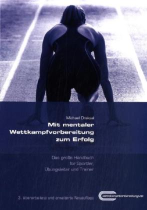 Mit mentaler Wettkampfvorbereitung zum Erfolg: Das Trainingsprogramm für alle Sportler
