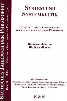 System und Systemkritik: Beiträge zu einem Grundproblem der klassischen deutschen Philosophie