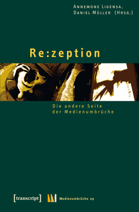 Rezeption: Die andere Seite der Medienumbrüche