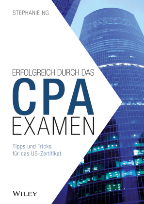 Der Weg zum CPA-Examen: Zulassung - US-Examen - Berufsausbildung in Europa