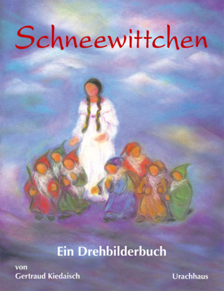 Schneewittchen: Ein Drehbilderbuch