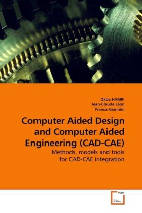 Computer Aided Design and Computer Aided Engineering (CAD-CAE): Methods, models and tools for CAD-CAE integration