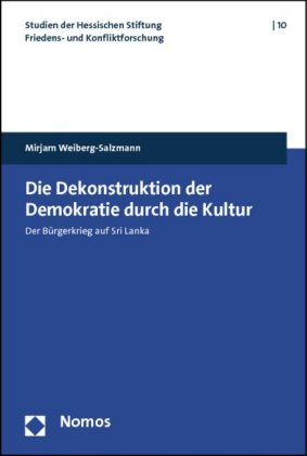 Die Dekonstruktion der Demokratie durch die Kultur: Der Bürgerkrieg auf Sri Lanka