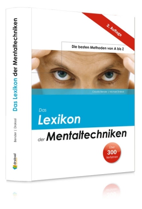 Das Lexikon der Mentaltechniken: Die besten Methoden von A bis Z. Über 300 Verfahren