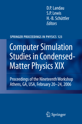 Computer Simulation Studies in Condensed-Matter Physics XIX: Proceedings of the Nineteenth Workshop Athens, GA, USA, February 20--24, 2006