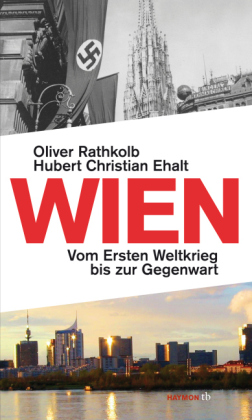 Wien: Vom Ersten Weltkrieg bis zur Gegenwart