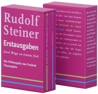 Zwei Wege zu einem Ziel: Die Philosophie der Freiheit (1894); Theosophie (1904): Rudolf Steiner Erstausgaben