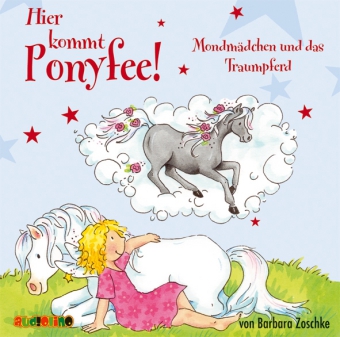 Hier kommt Ponyfee! - Mondmädchen und das Traumpferd, 1 Audio-CD: 60 Min.