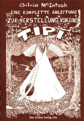 Tipi: Eine komplette Anleitung zur Herstellung von einem Tipi
