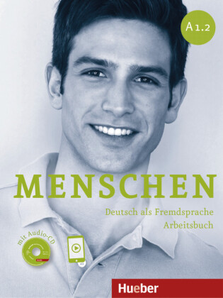 Menschen - Deutsch als Fremdsprache. Menschen A1.2. Arbeitsbuch mit Audio-CD: Niveau A1
