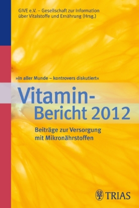 In aller Munde - kontrovers diskutiert, Vitamin-Bericht 2012: Beiträge zur Versorgung mit Mikronährstoffen