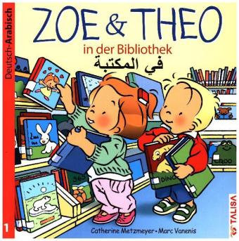 ZOE & THEO in der Bibliothek (D-Arabisch), 3 Teile: Zweisprachige Ausgabe