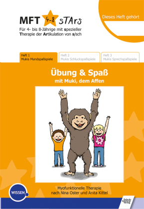 MFT 4-8 Stars - Für 4- bis 8-Jährige mit spezieller Therapie der Artikulation von s/sch - Übung & Spaß mit Muki, dem Aff H.1: Heft 1: Mukis Mundspaßspiele. Myofunktionelle Therapie