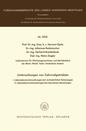Untersuchungen an Zahnradgetrieben: I. Lebensdaueruntersuchungen bei veränderlichen Belastungen. II. Lebensdaueruntersuchungen unter konstanten Belastungen