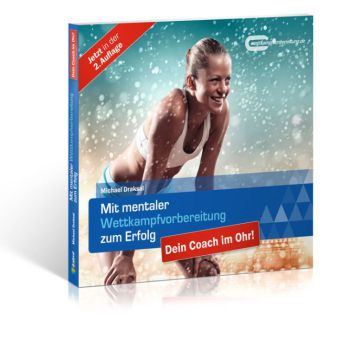 Mit mentaler Wettkampfvorbereitung zum Erfolg, Audio-CD: Dein Coach im Ohr. 65 Min.