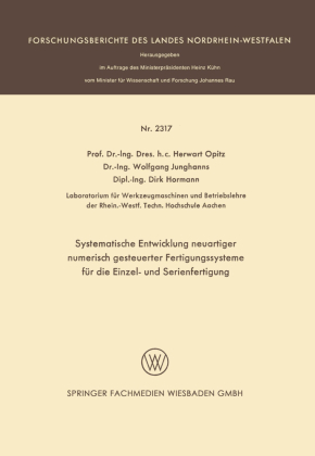 Systematische Entwicklung neuartiger numerisch gesteuerter Fertigungssysteme für die Einzel- und Serienfertigung