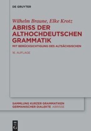 Abriss der althochdeutschen Grammatik: Mit Berücksichtigung des Altsächsischen