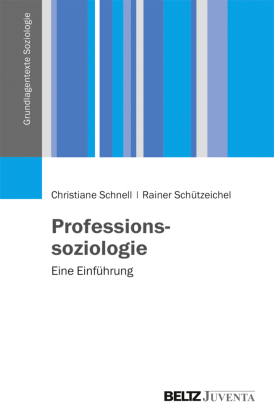 Professionssoziologie: Eine Einführung