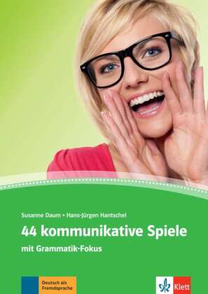 44 kommunikative Spiele: Deutsch als Fremdsprache. Grammatik A2-C1