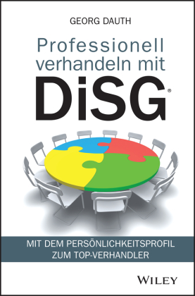 Professionell verhandeln mit DiSG®: Mit dem Persönlichkeitsprofil zum Top-Verhandler