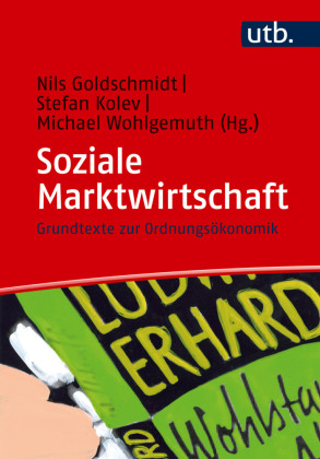 Soziale Marktwirtschaft: Grundtexte zur Ordnungsökonomik