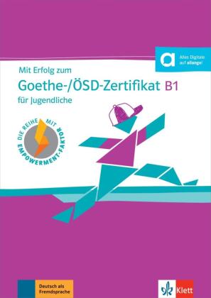 Mit Erfolg zum Goethe-/ÖSD-Zertifikat B1 für Jugendliche, Testbuch und MP3-CD: Testbuch mit Audios
