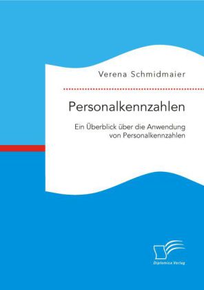 Personalkennzahlen: Ein Überblick über die Anwendung von Personalkennzahlen