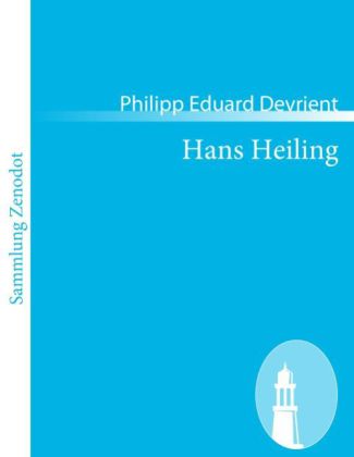 Hans Heiling: Romantische Oper in drei Aufzügen und einem Vorspiel