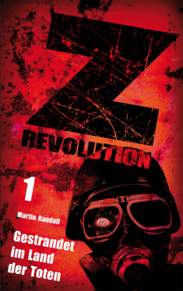 Z Revolution - Gestrandet im Land der Toten: Sie erwachen!; Hort der Hoffnung; Die Engel des Jüngsten Gerichts. Zombie-Thriller
